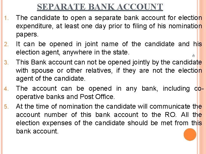 SEPARATE BANK ACCOUNT 1. 2. 42 The candidate to open a separate bank account