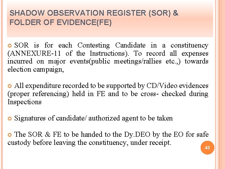 SHADOW OBSERVATION REGISTER (SOR) & FOLDER OF EVIDENCE(FE) SOR is for each Contesting Candidate