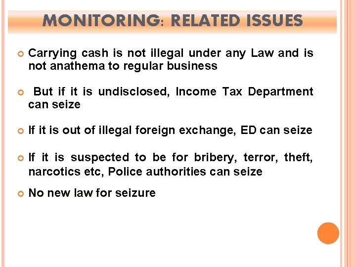 MONITORING: RELATED ISSUES Carrying cash is not illegal under any Law and is not