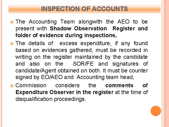 INSPECTION OF ACCOUNTS The Accounting Team alongwith the AEO to be present with Shadow