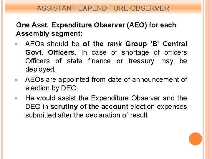 ASSISTANT EXPENDITURE OBSERVER One Asst. Expenditure Observer (AEO) for each Assembly segment: § AEOs