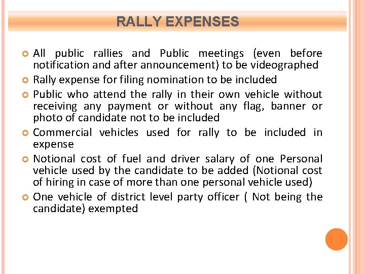 RALLY EXPENSES All public rallies and Public meetings (even before notification and after announcement)