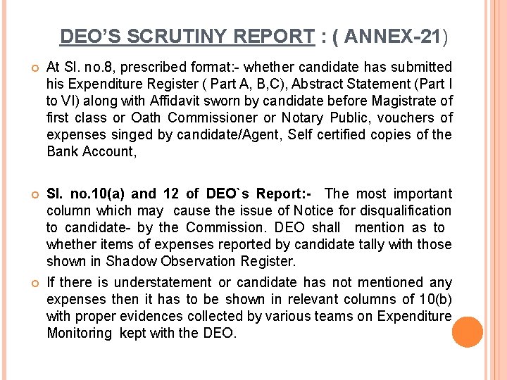 DEO’S SCRUTINY REPORT : ( ANNEX-21) At Sl. no. 8, prescribed format: - whether