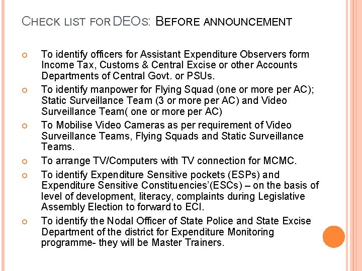 CHECK LIST FOR DEOS: BEFORE ANNOUNCEMENT To identify officers for Assistant Expenditure Observers form