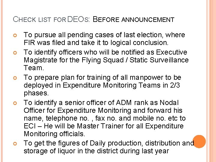 CHECK LIST FOR DEOS: BEFORE ANNOUNCEMENT To pursue all pending cases of last election,