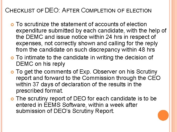 CHECKLIST OF DEO: AFTER COMPLETION OF ELECTION To scrutinize the statement of accounts of