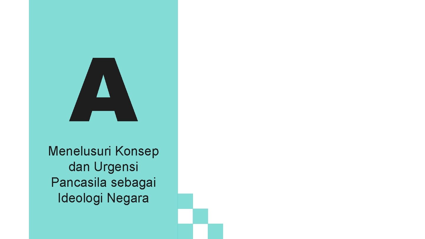 A Menelusuri Konsep dan Urgensi Pancasila sebagai Ideologi Negara 