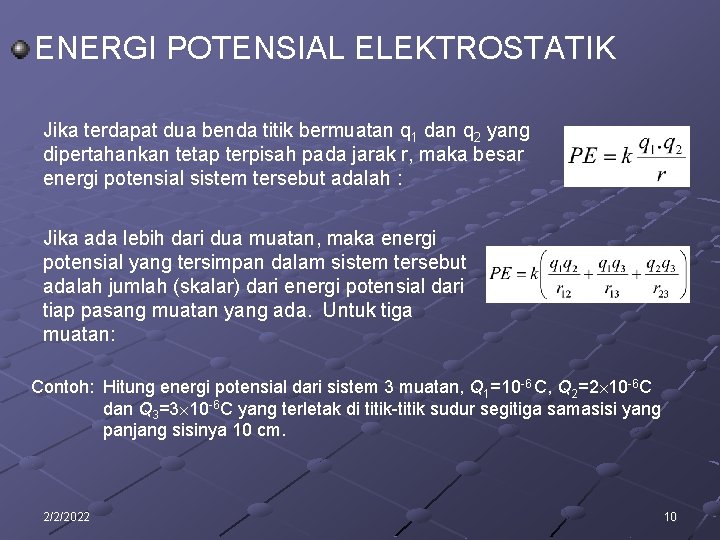 ENERGI POTENSIAL ELEKTROSTATIK Jika terdapat dua benda titik bermuatan q 1 dan q 2