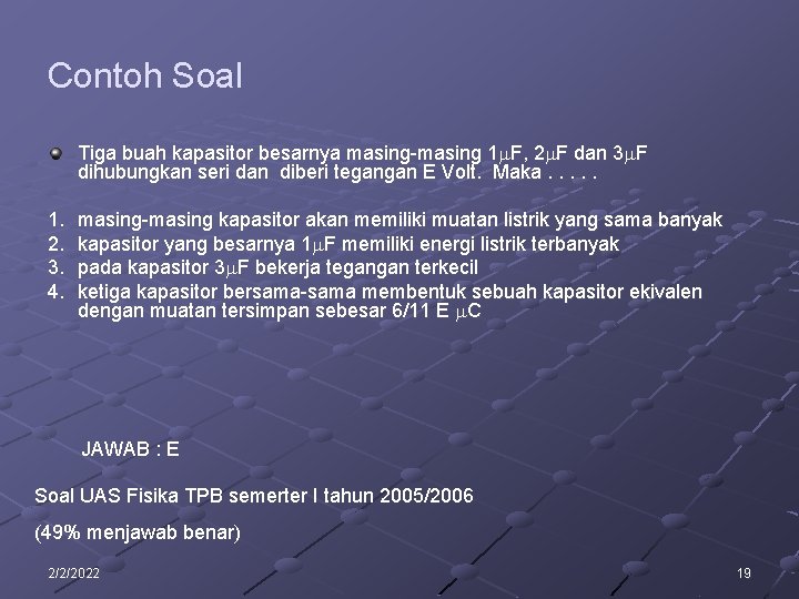 Contoh Soal Tiga buah kapasitor besarnya masing-masing 1 F, 2 F dan 3 F