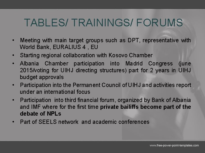 TABLES/ TRAININGS/ FORUMS • Meeting with main target groups such as DPT, representative with