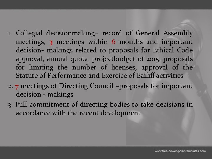 1. Collegial decisionmaking– record of General Assembly meetings, 3 meetings within 6 months and