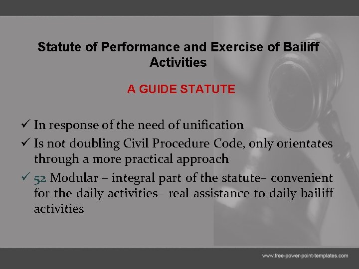 Statute of Performance and Exercise of Bailiff Activities A GUIDE STATUTE ü In response