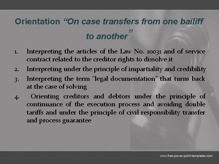 Orientation “On case transfers from one bailiff to another” 1. 2. 3. 4. Interpreting