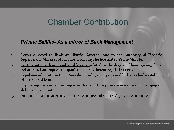 Chamber Contribution Private Bailiffs- As a mirror of Bank Management 1. 2. 3. 4.