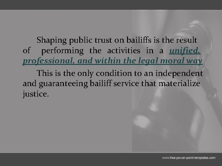 Shaping public trust on bailiffs is the result of performing the activities in a