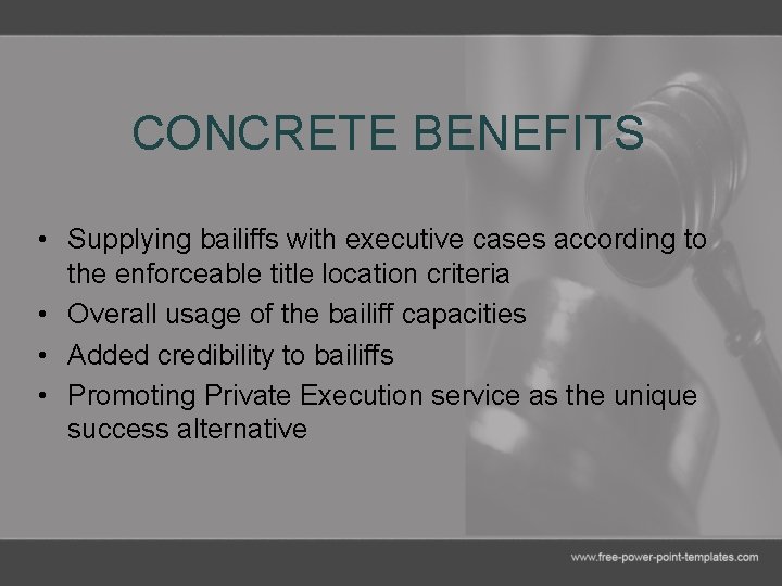 CONCRETE BENEFITS • Supplying bailiffs with executive cases according to the enforceable title location
