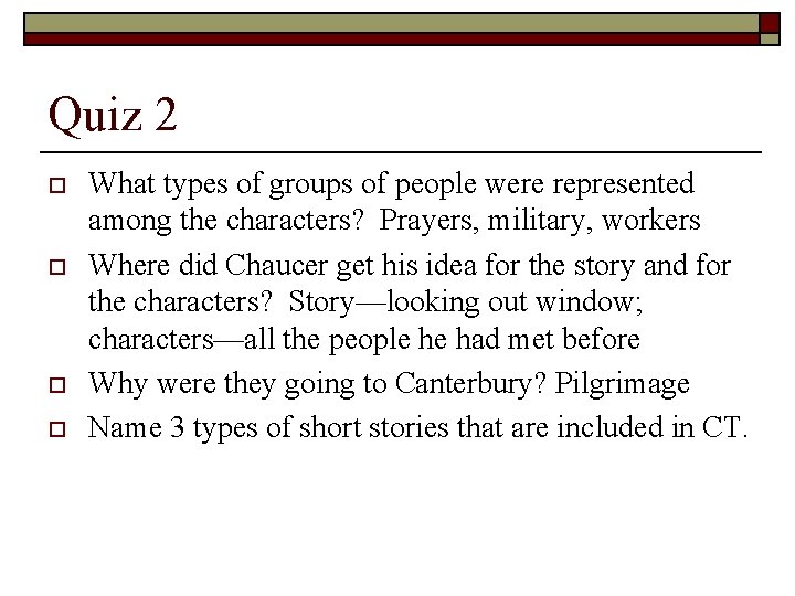 Quiz 2 o o What types of groups of people were represented among the