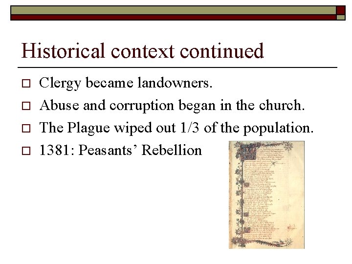 Historical context continued o o Clergy became landowners. Abuse and corruption began in the