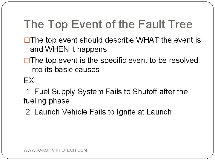 The Top Event of the Fault Tree �The top event should describe WHAT the