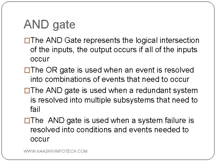 AND gate �The AND Gate represents the logical intersection of the inputs, the output