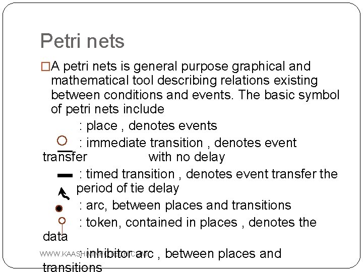 Petri nets �A petri nets is general purpose graphical and mathematical tool describing relations