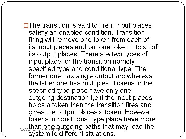 �The transition is said to fire if input places satisfy an enabled condition. Transition