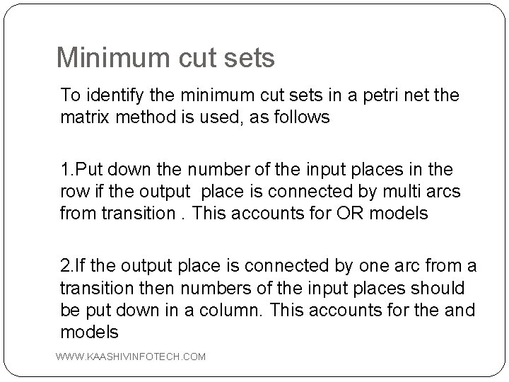Minimum cut sets To identify the minimum cut sets in a petri net the