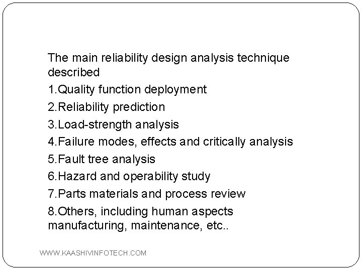 The main reliability design analysis technique described 1. Quality function deployment 2. Reliability prediction