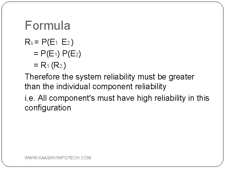 Formula Rs = P(E 1 E 2 ) = P(E 1) P(E 2) =
