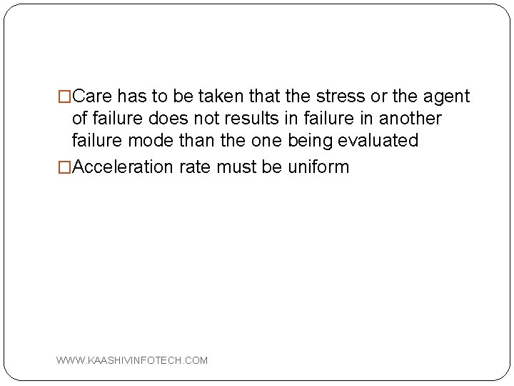 �Care has to be taken that the stress or the agent of failure does