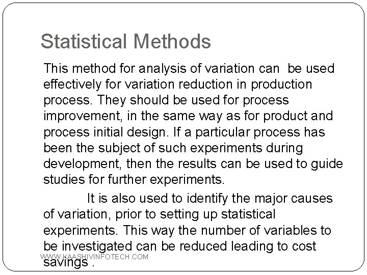 Statistical Methods This method for analysis of variation can be used effectively for variation