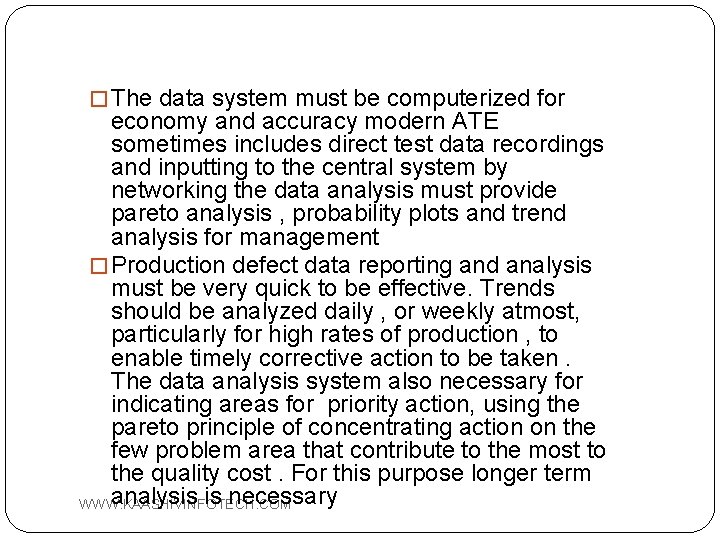 � The data system must be computerized for economy and accuracy modern ATE sometimes