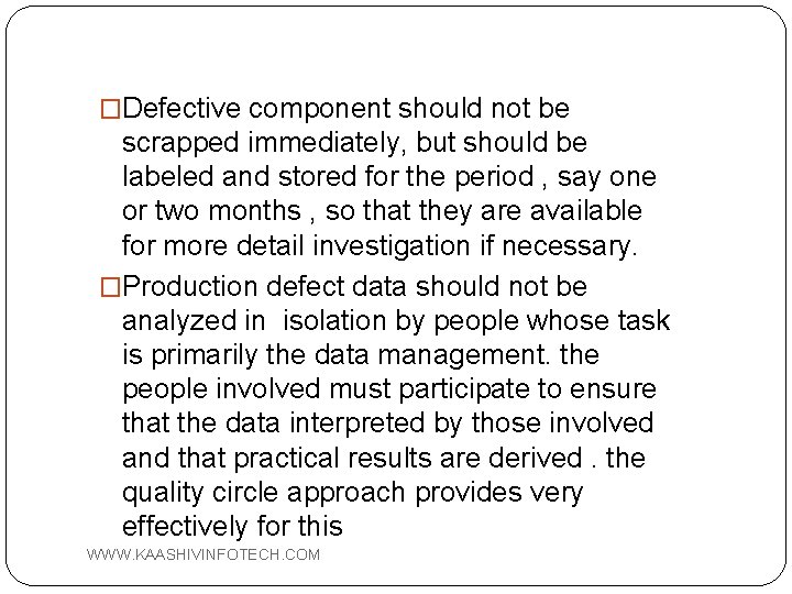 �Defective component should not be scrapped immediately, but should be labeled and stored for