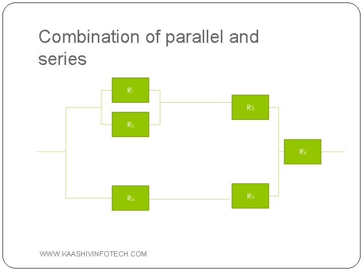 Combination of parallel and series WWW. KAASHIVINFOTECH. COM 
