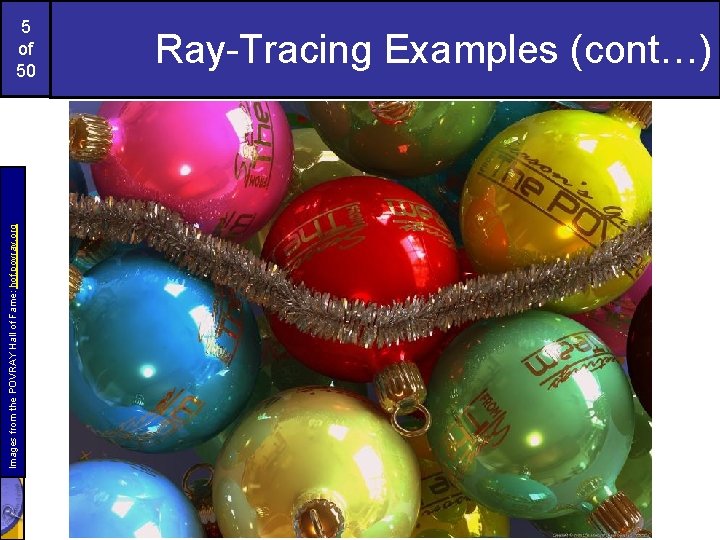 Images from the POVRAY Hall of Fame: hof. povray. org 5 of 50 Ray-Tracing