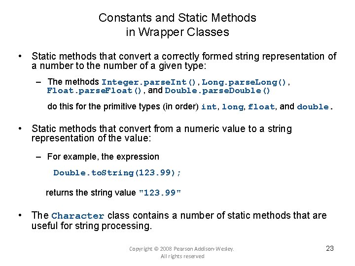 Constants and Static Methods in Wrapper Classes • Static methods that convert a correctly