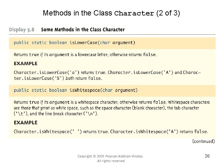 Methods in the Class Character (2 of 3) Copyright © 2008 Pearson Addison-Wesley. All