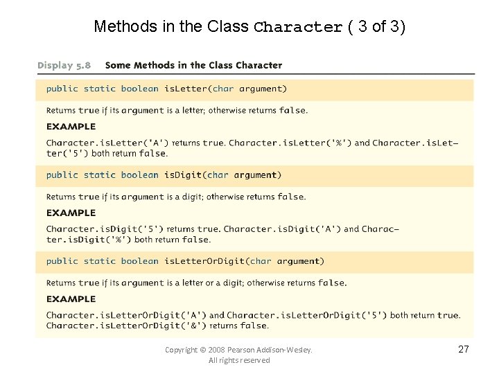 Methods in the Class Character ( 3 of 3) Copyright © 2008 Pearson Addison-Wesley.