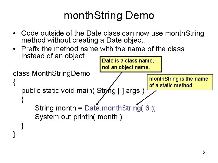 month. String Demo • Code outside of the Date class can now use month.