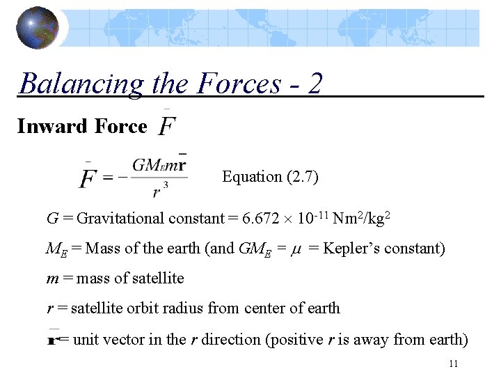 Balancing the Forces - 2 Inward Force Equation (2. 7) G = Gravitational constant