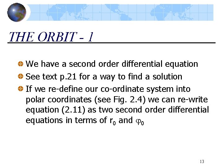 THE ORBIT - 1 We have a second order differential equation See text p.