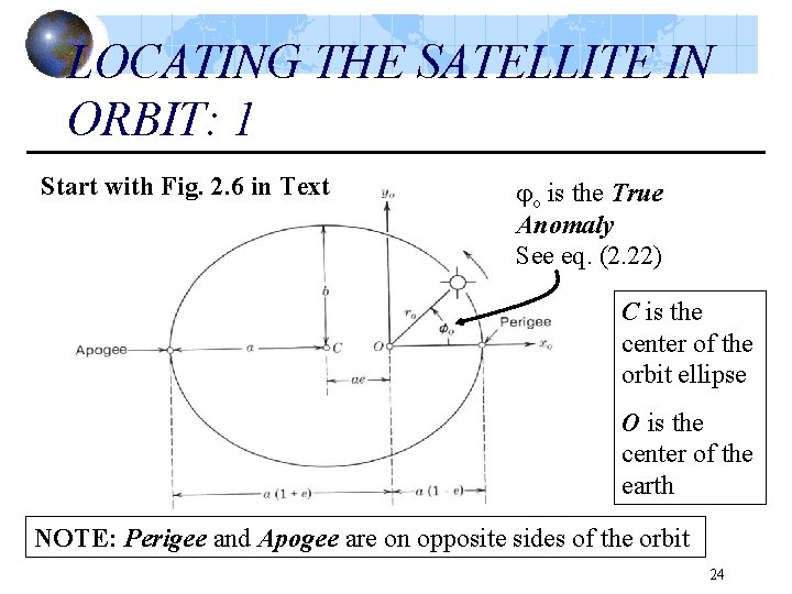 LOCATING THE SATELLITE IN ORBIT: 1 Start with Fig. 2. 6 in Text o