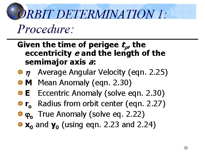ORBIT DETERMINATION 1: Procedure: Given the time of perigee tp, the eccentricity e and