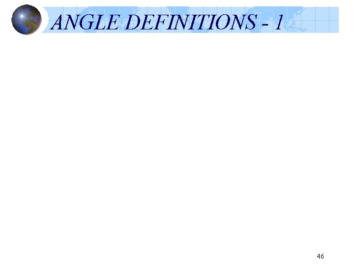ANGLE DEFINITIONS - 1 46 