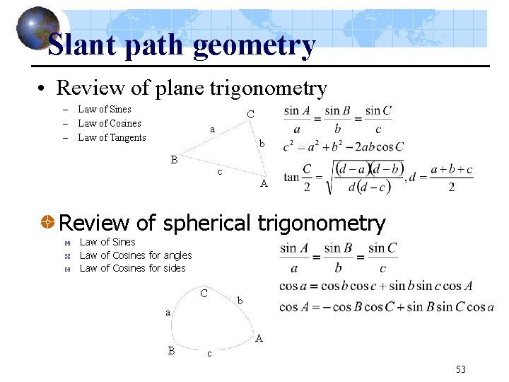 Slant path geometry • Review of plane trigonometry – – – Law of Sines