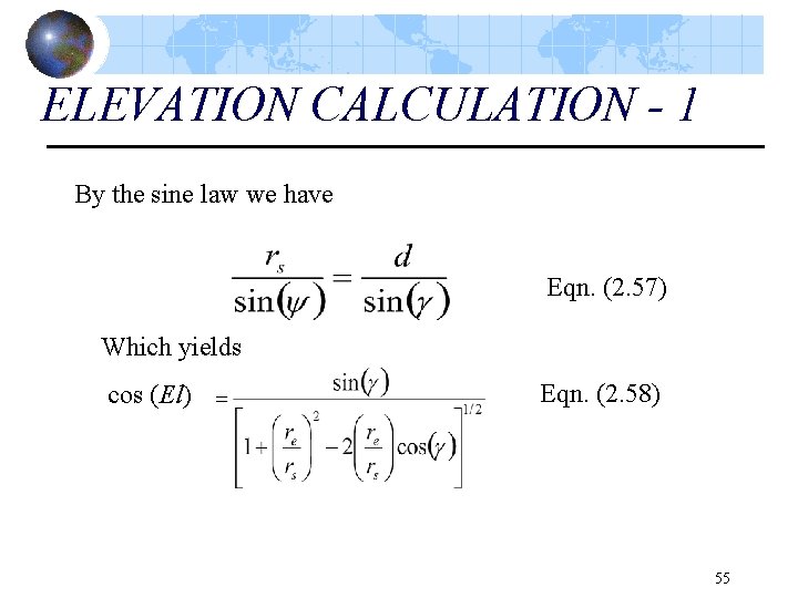 ELEVATION CALCULATION - 1 By the sine law we have Eqn. (2. 57) Which