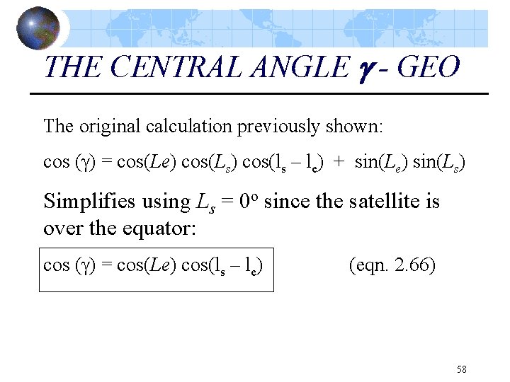 THE CENTRAL ANGLE - GEO The original calculation previously shown: cos ( ) =