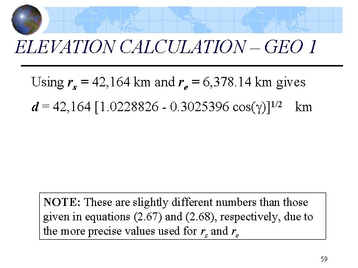 ELEVATION CALCULATION – GEO 1 Using rs = 42, 164 km and re =