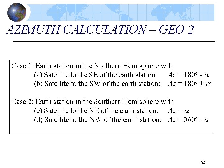 AZIMUTH CALCULATION – GEO 2 Case 1: Earth station in the Northern Hemisphere with