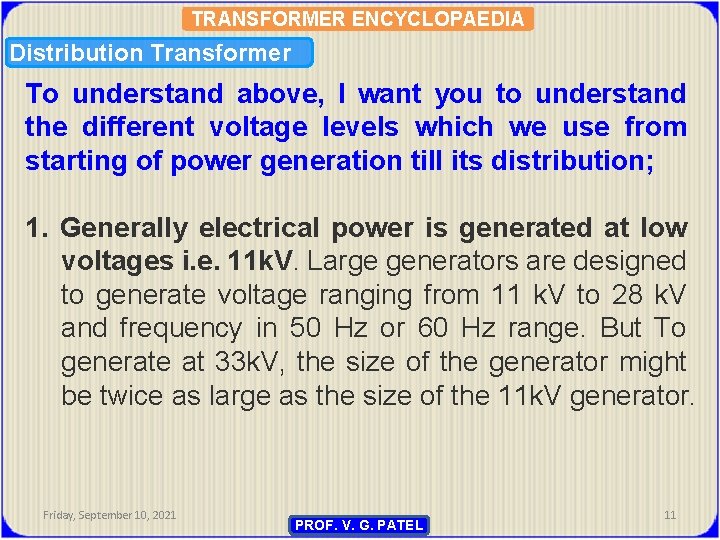 TRANSFORMER ENCYCLOPAEDIA Distribution Transformer To understand above, I want you to understand the different